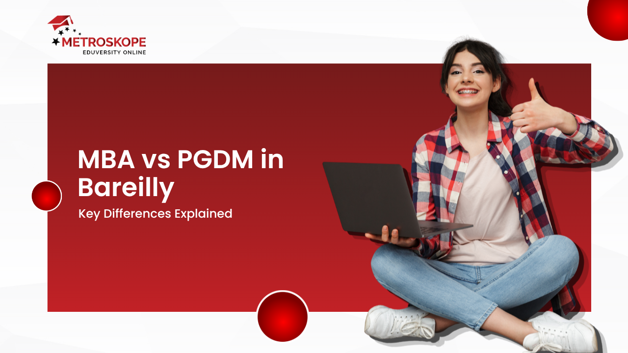 MBA vs PGDM in Bareilly
